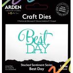 Arden Creative Studio Stacked Sentiment Series - Craft Dies - Best Day [ACSCD0011]